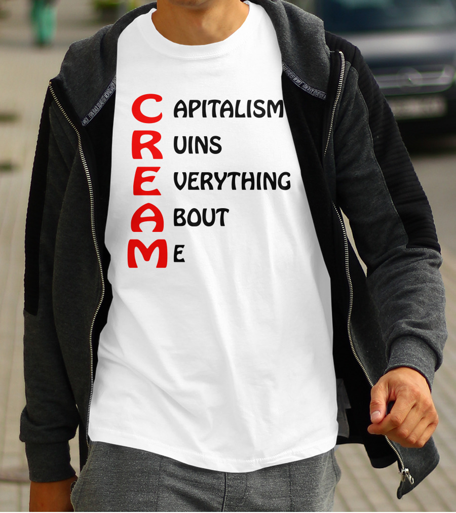 Capitalism Ruins Everything About Me CREAM T-Shirt