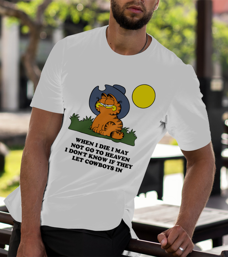 When I Die I May Not Go To Heaven I Don't Know If They Let Cowboys In Garfield Cowboy Hat Sun T-Shirt