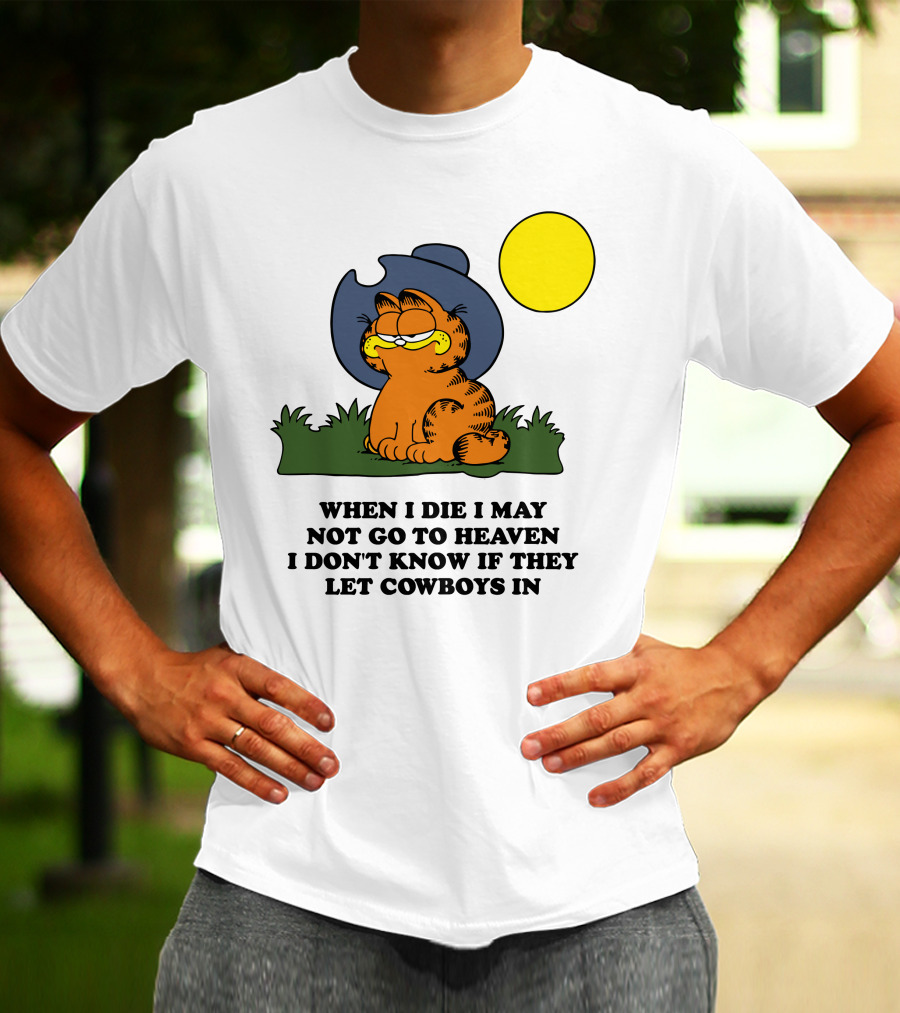 When I Die I May Not Go To Heaven I Don't Know If They Let Cowboys In Garfield Cowboy Hat Sun T-Shirt