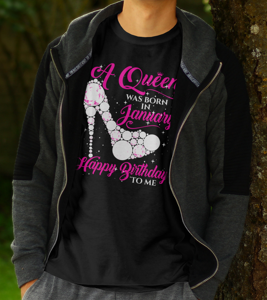 A Queen Was Born In January Happy Birthday To Me High Heel Sparkle T-Shirt