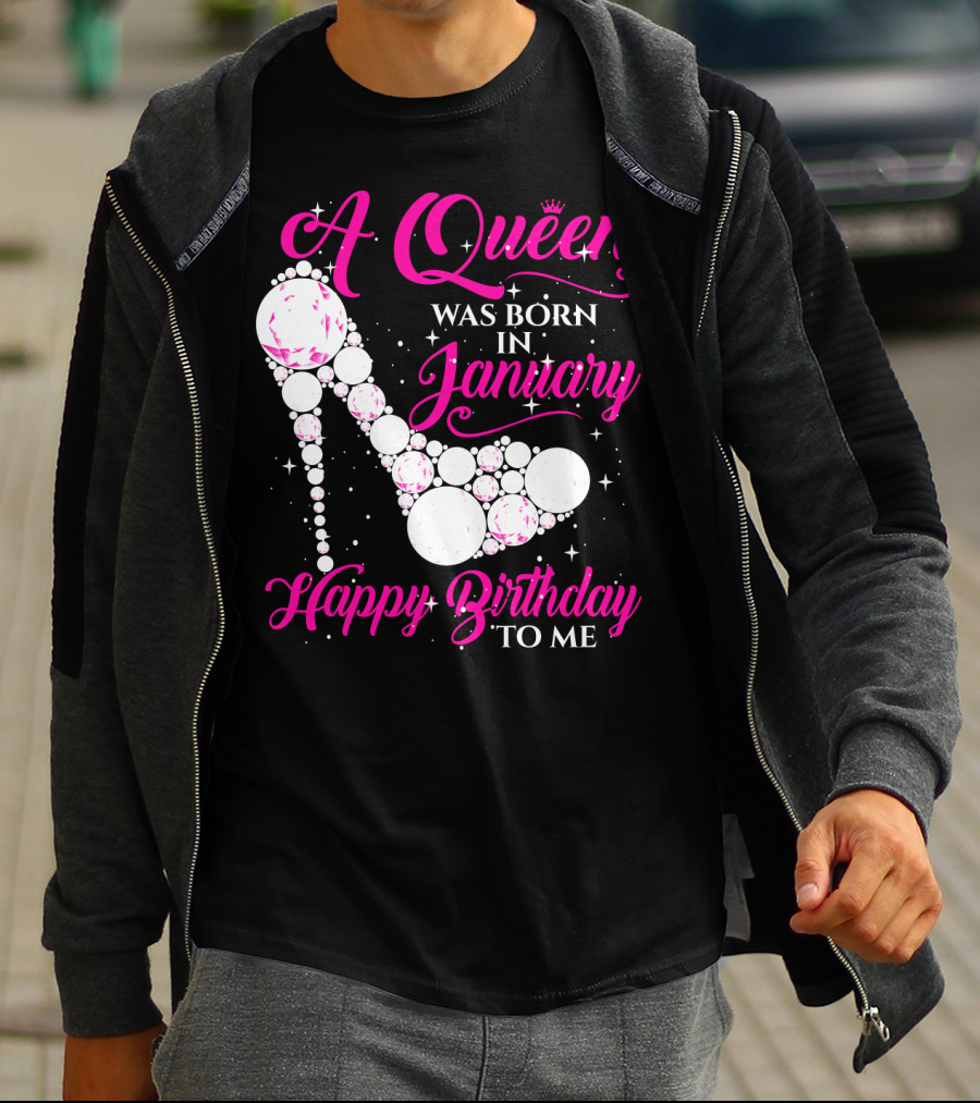 A Queen Was Born In January Happy Birthday To Me High Heel Sparkle T-Shirt
