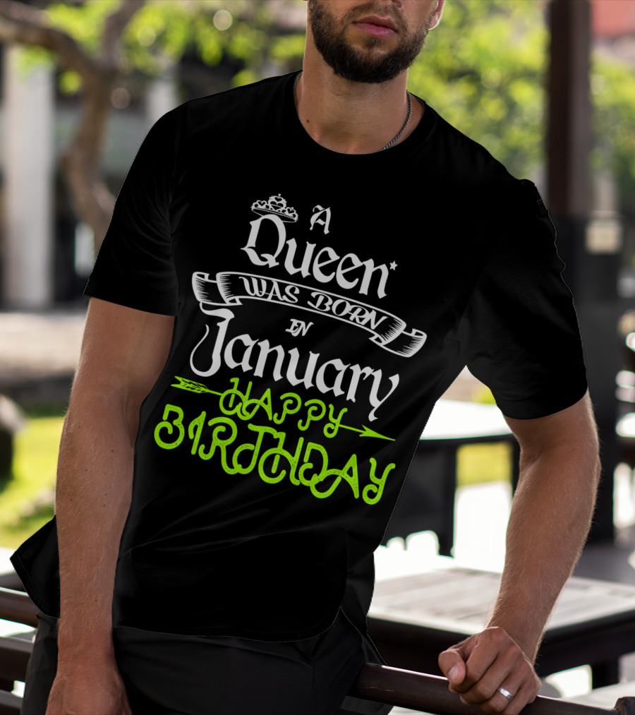 A Queen Was Born In January Happy Birthday T-Shirt