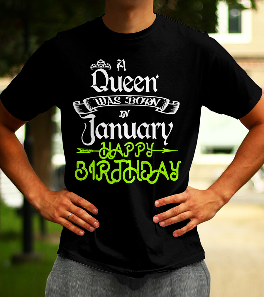 A Queen Was Born In January Happy Birthday T-Shirt