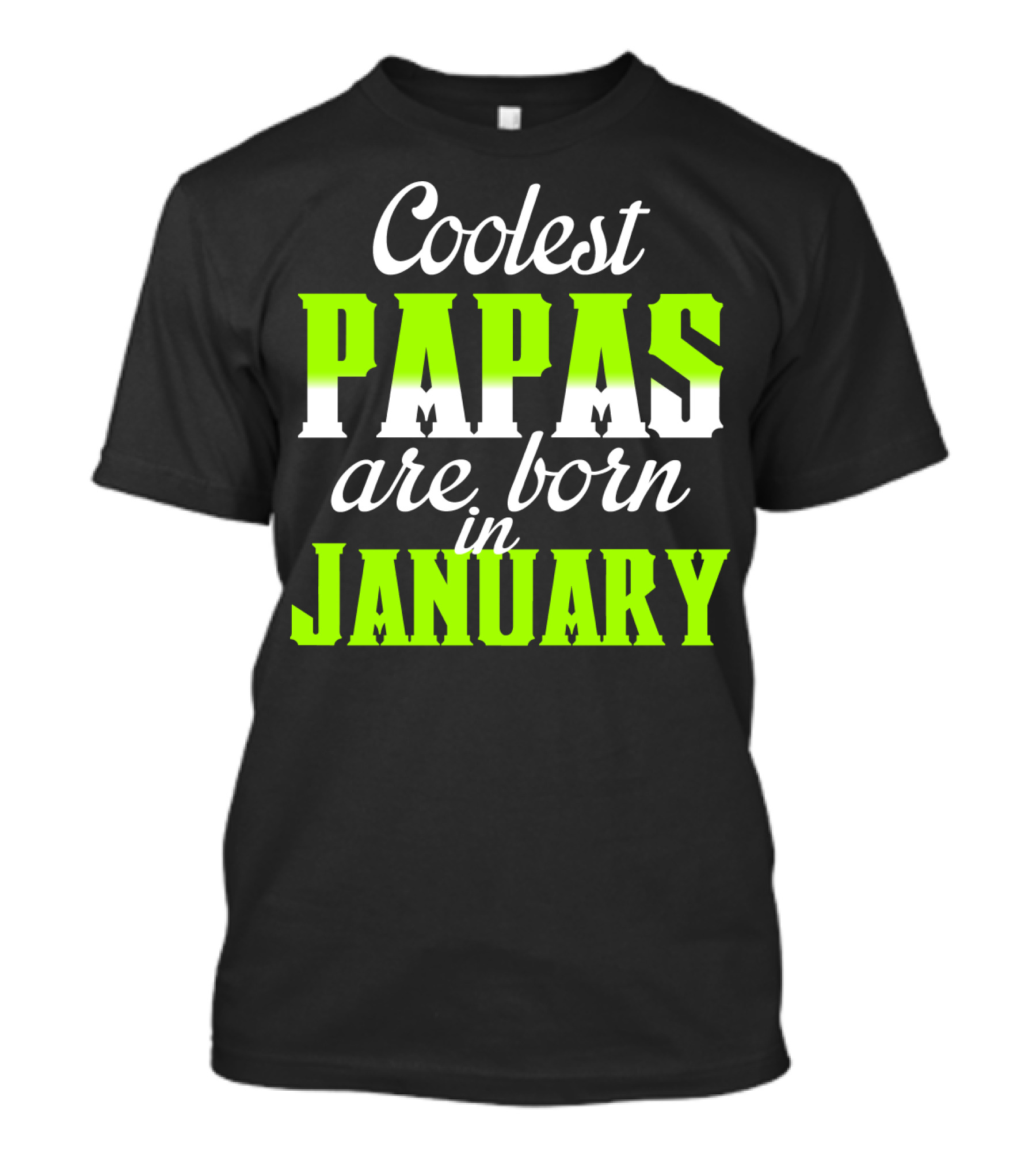 Coolest Papas Are Born In January T-Shirt
