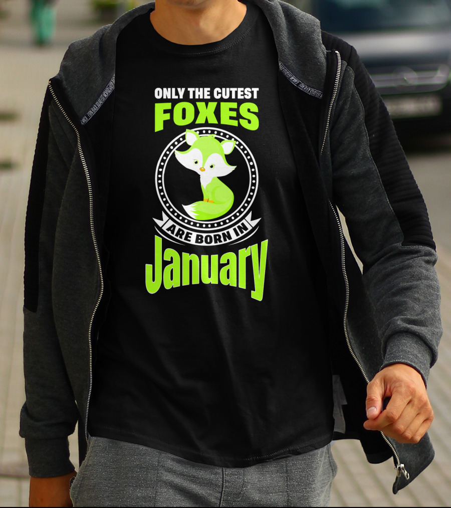 Only The Cutest Foxes Are Born In January T-Shirt