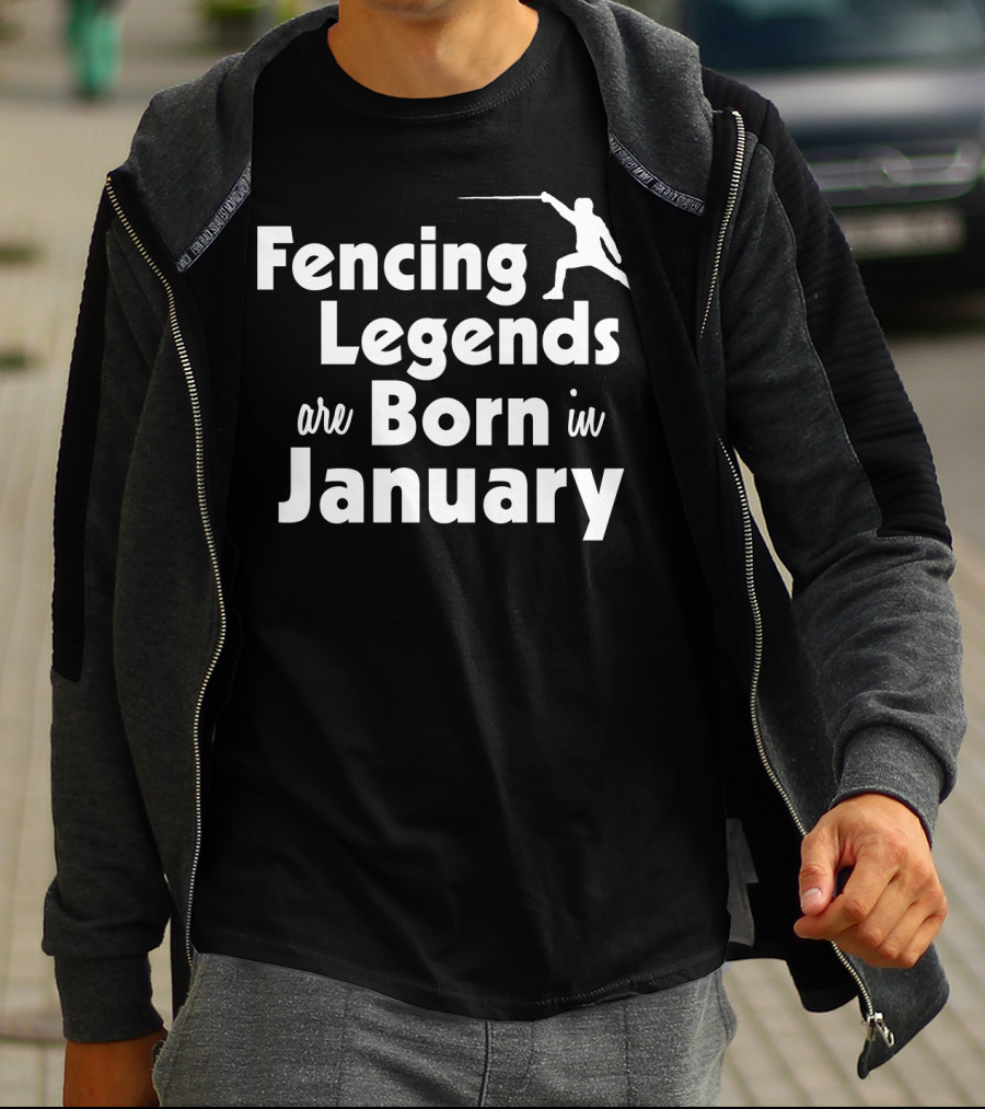 Fencing Legends Are Born In January Swordplay T-Shirt