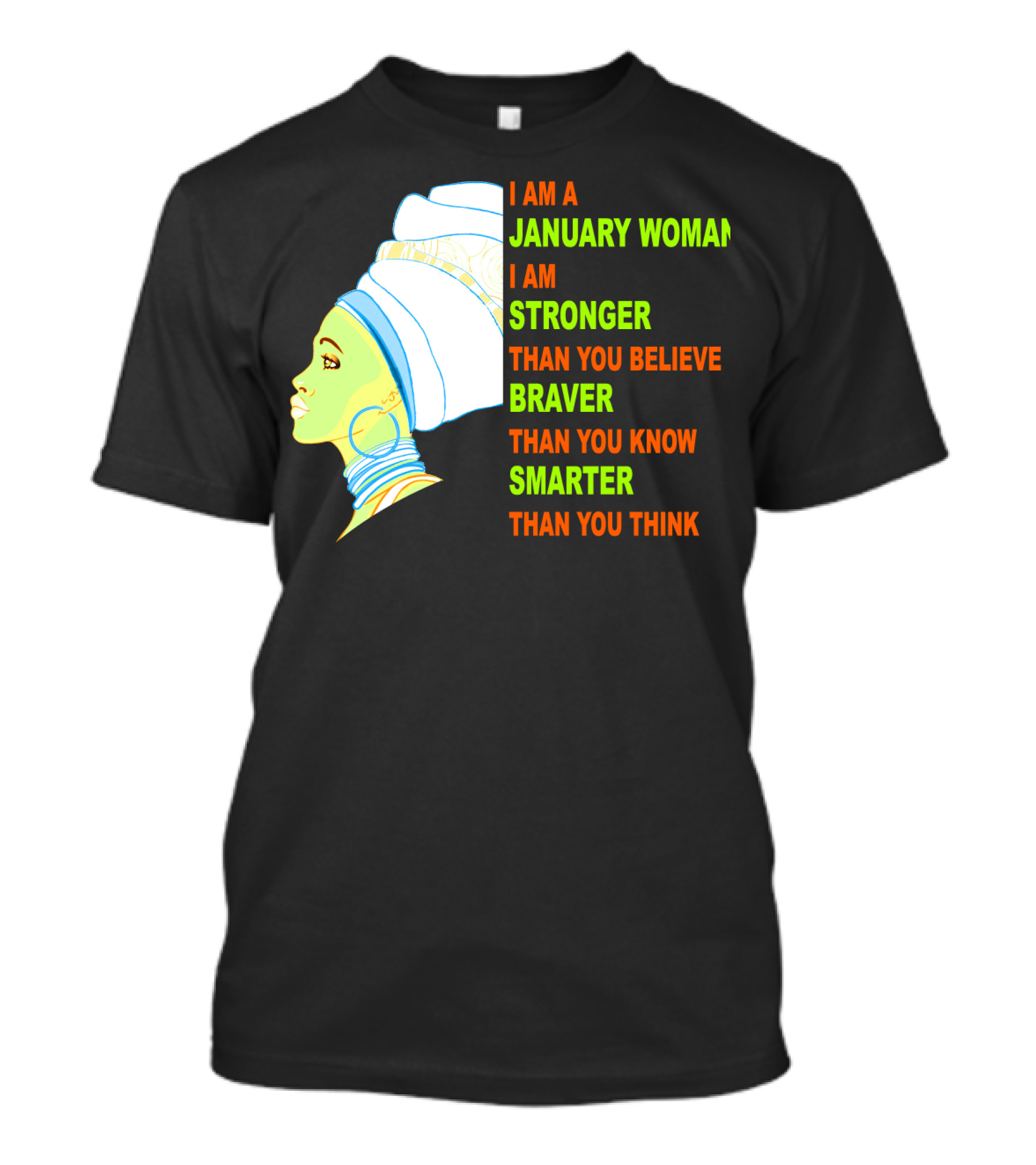 I Am A January Woman Stronger Braver Smarter Than You Think T-Shirt