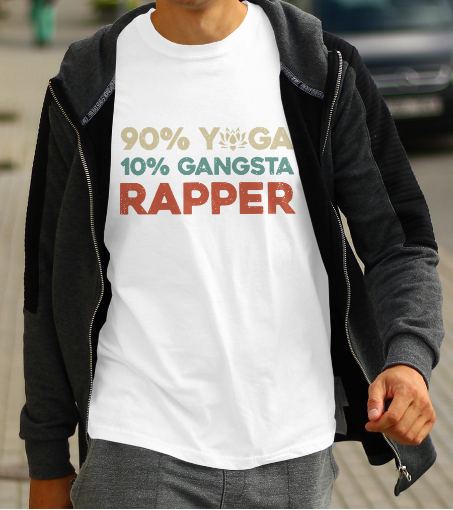 90% Yoga 10% Gangsta Rapper T-Shirt