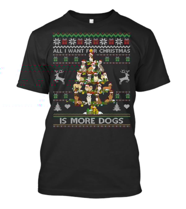 Christmas Ugly Sweater Dog Lover All I Want Is More Dogs T-Shirt