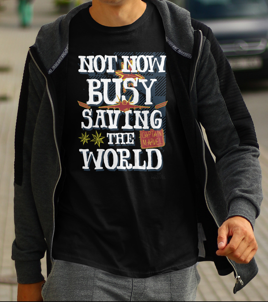 Not Now Busy Saving The World Captain Marvel T-Shirt