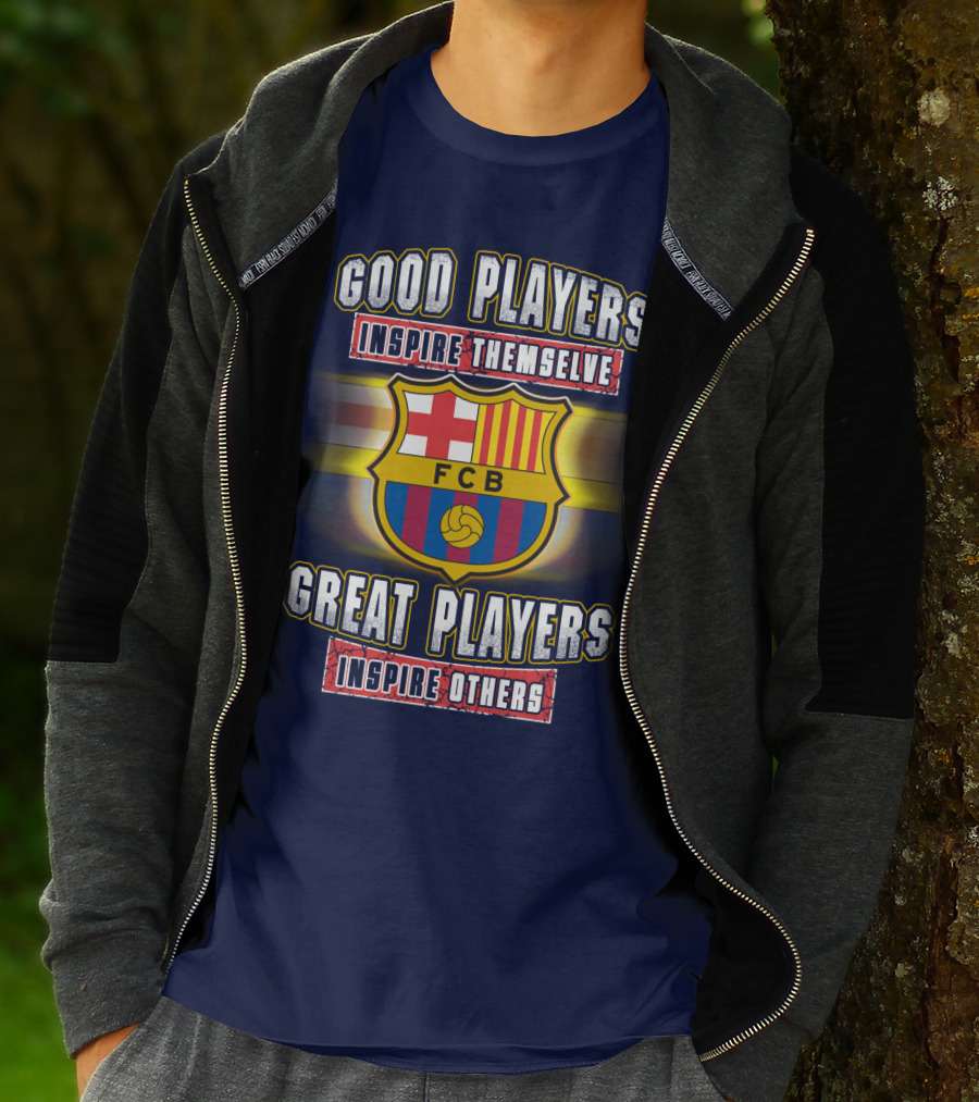 FC Barcelona FCB Good Players Inspire Themselves Great Players Inspire Others T-Shirt