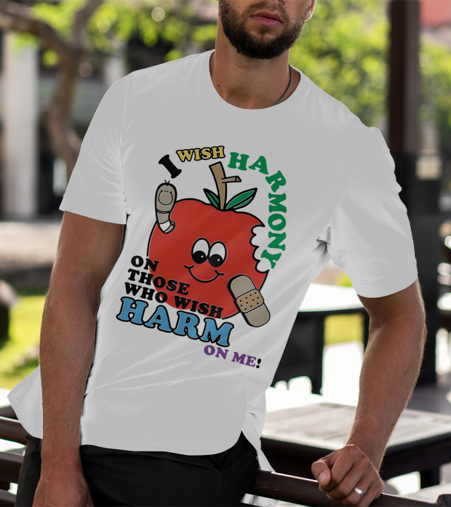 I Wish Harmony On Those Who Wish Harm On Me Apple With Bandages T-Shirt