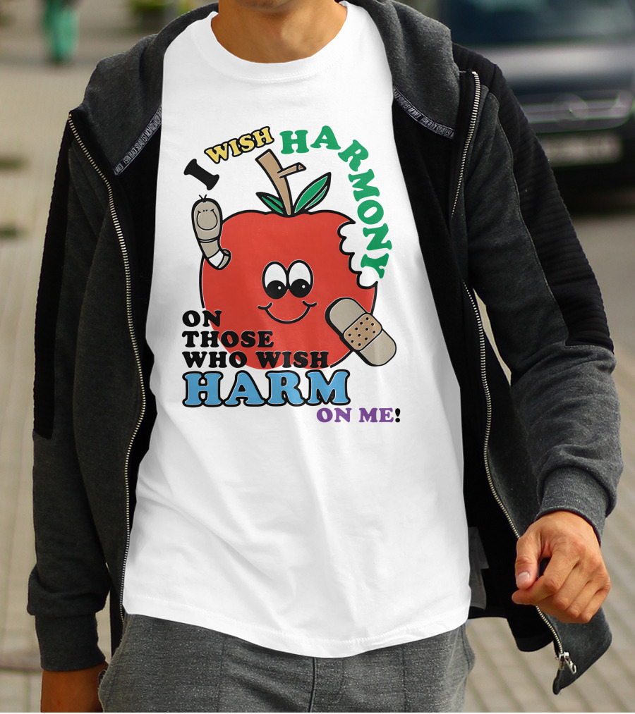 I Wish Harmony On Those Who Wish Harm On Me Apple With Bandages T-Shirt