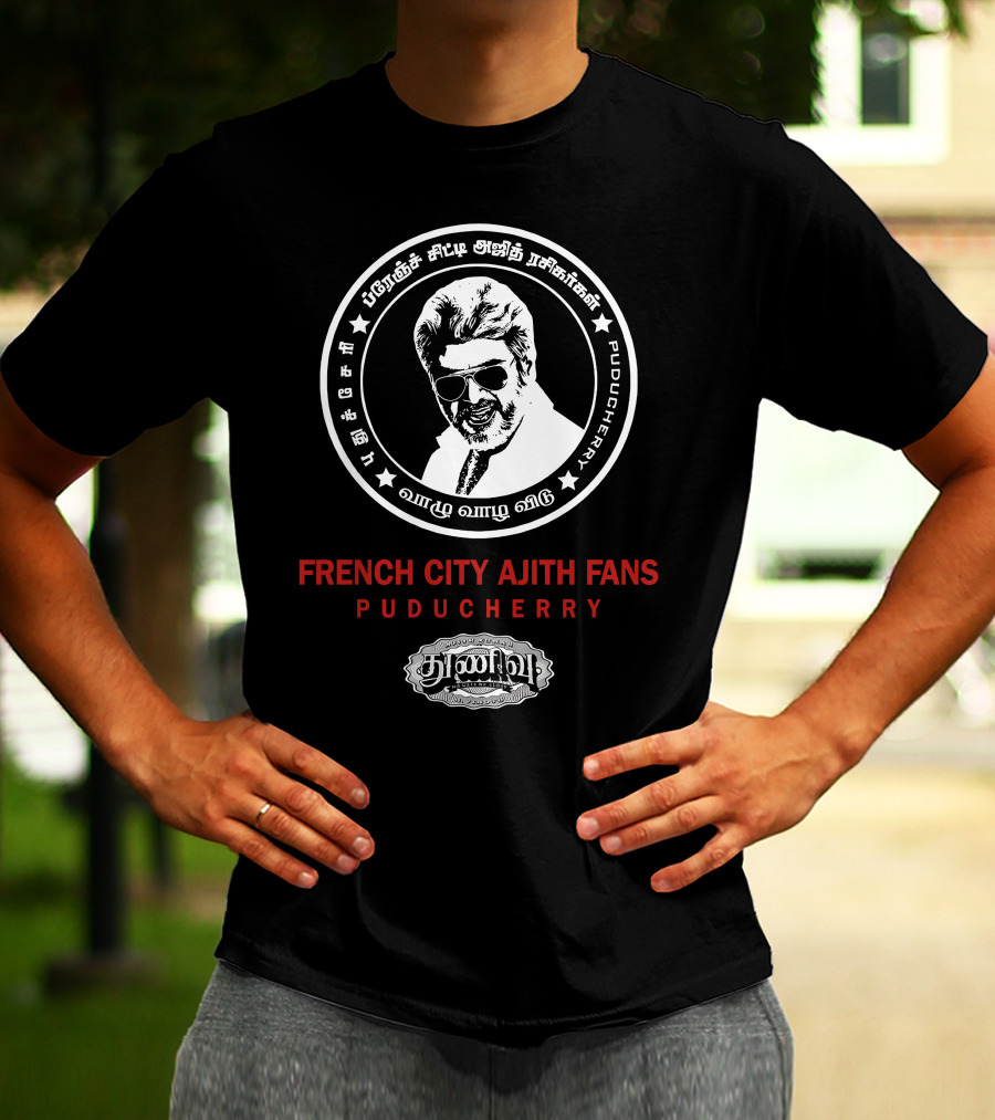 Ajith Kumar French City Ajith Fans Puducherry Loyal Tamil Devotees T-Shirt