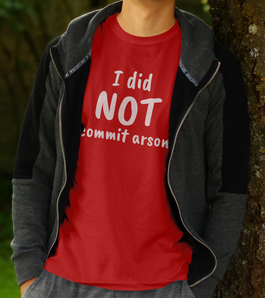 Lord Cory Hunter Winn I Did Not Commit Arson Lucca International Merch T-Shirt