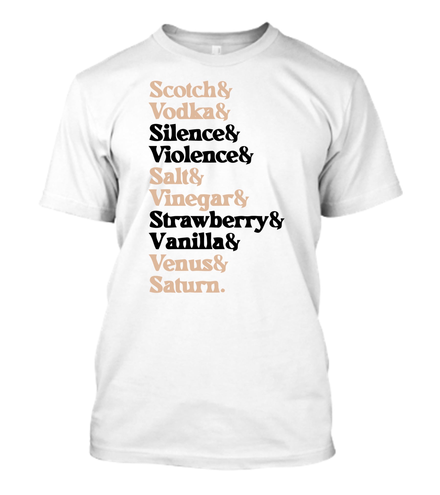 Scotch Vodka Silence Violence Salt Vinegar Strawberry Vanilla Venus Saturn Maia Knight Merch Nicknames Mauve T-Shirt