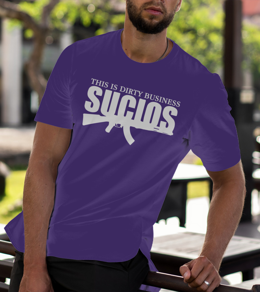 King Lil G Merch Sucios This Is Dirty Business T-Shirt