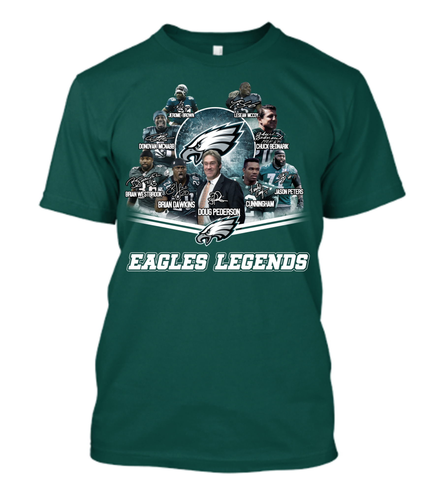 Eagles Legends Jerome Brown Lesean Mccoy Donovan Mcnabb Chuck Bednarik Brian Westbrook Brian Dawkins Doug Pederson Randall Cunningham Jason Peters T-Shirt