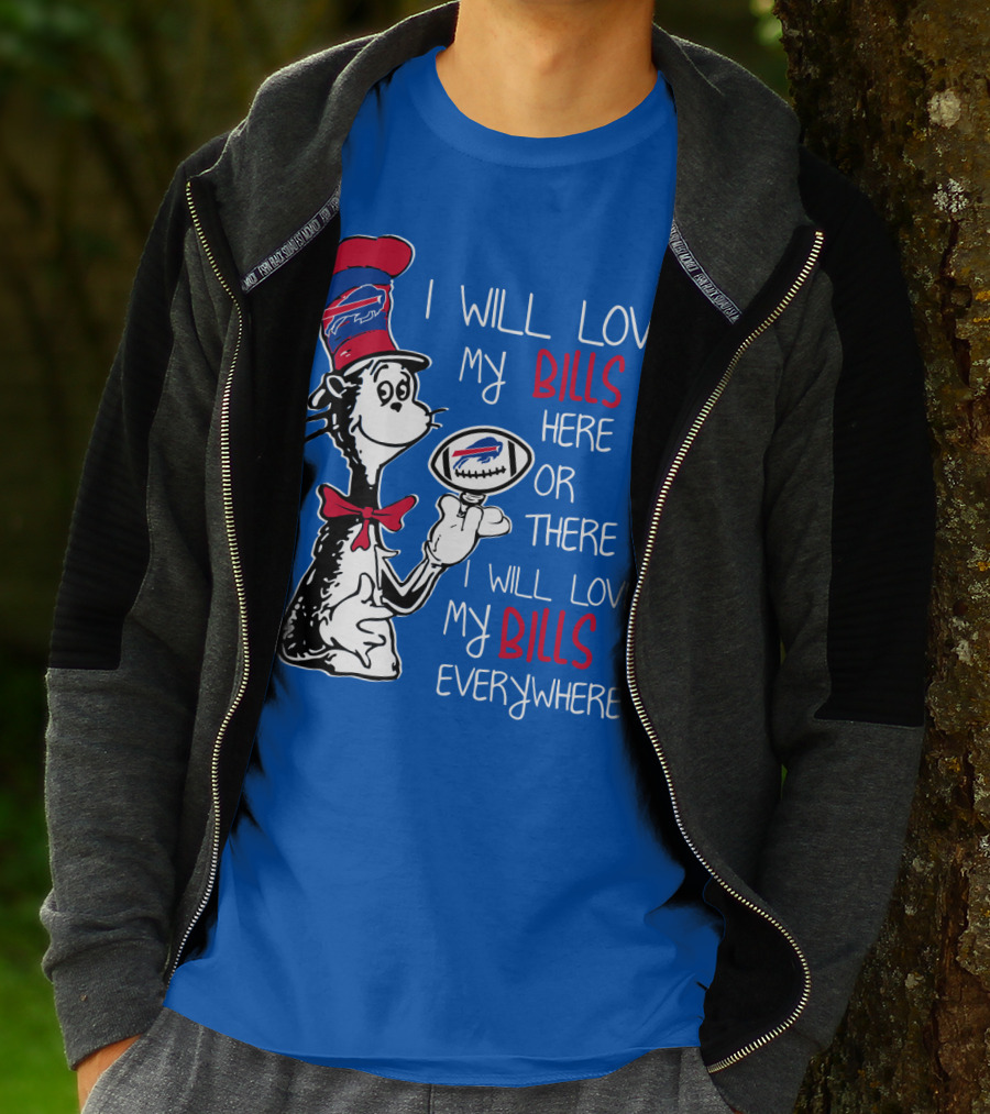 I Will Love My Bills Here Or There I Will Love My Bills Everywhere T-Shirt