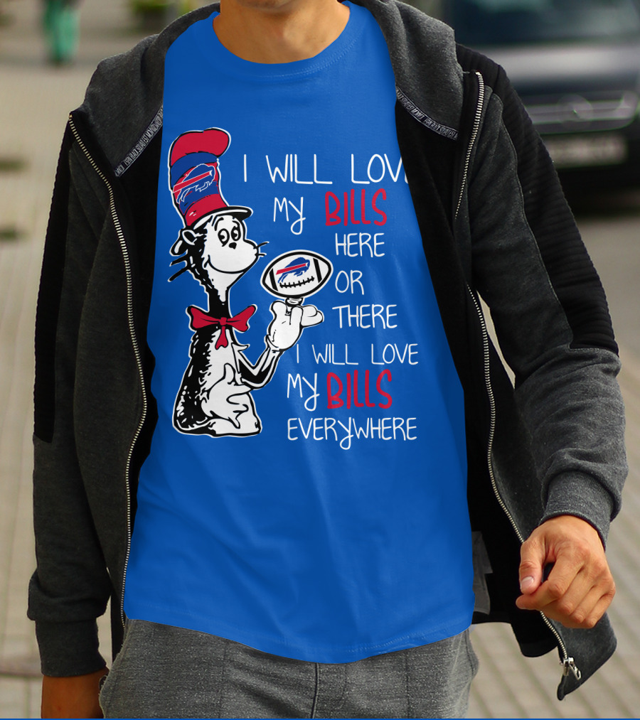 I Will Love My Bills Here Or There I Will Love My Bills Everywhere T-Shirt