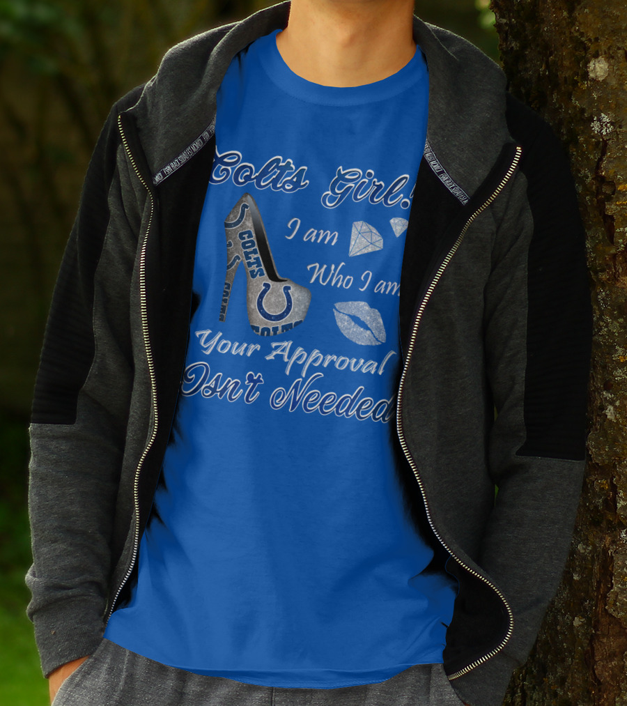 Colts Girl I Am Who I Am Your Approval Isn't Needed T-Shirt