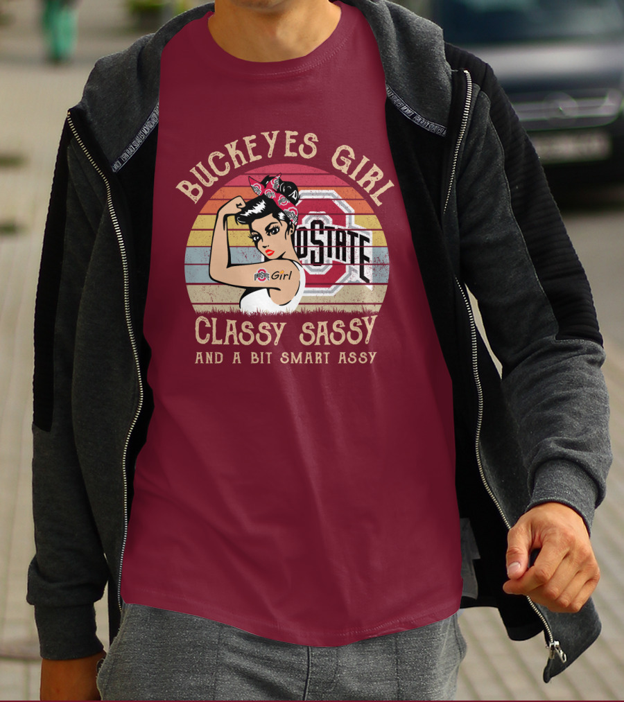 Buckeyes Girl Classy Sassy And A Bit Smart Assy T-Shirt