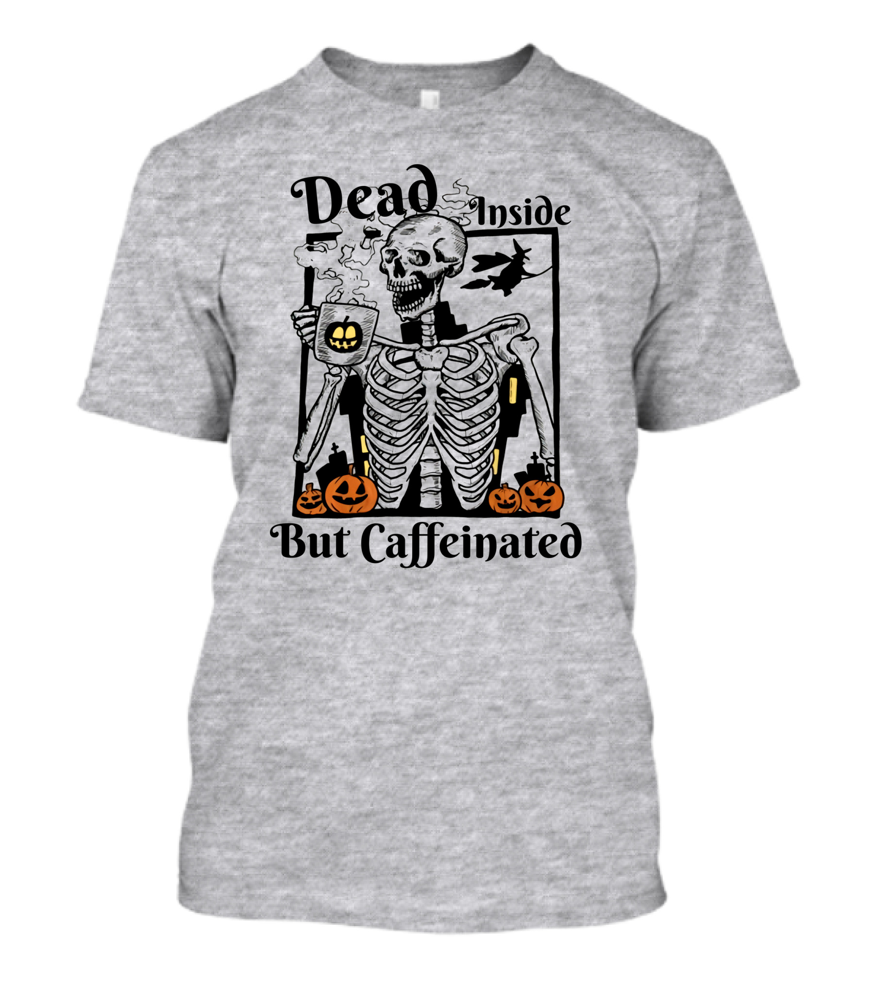 Dead Inside But Caffeinated Skeleton With Halloween Pumpkins And Witch T-Shirt