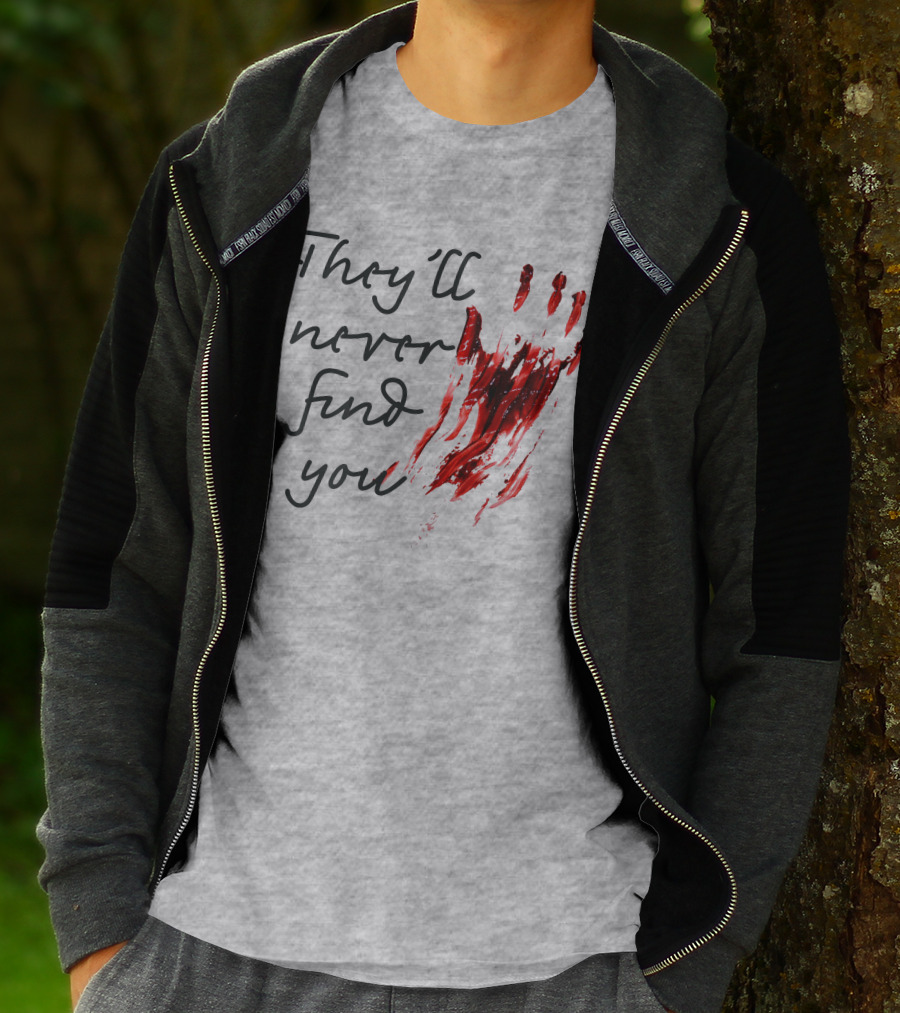 They'll Never Find You Bloody Handprint Horror Movie Scary T-Shirt