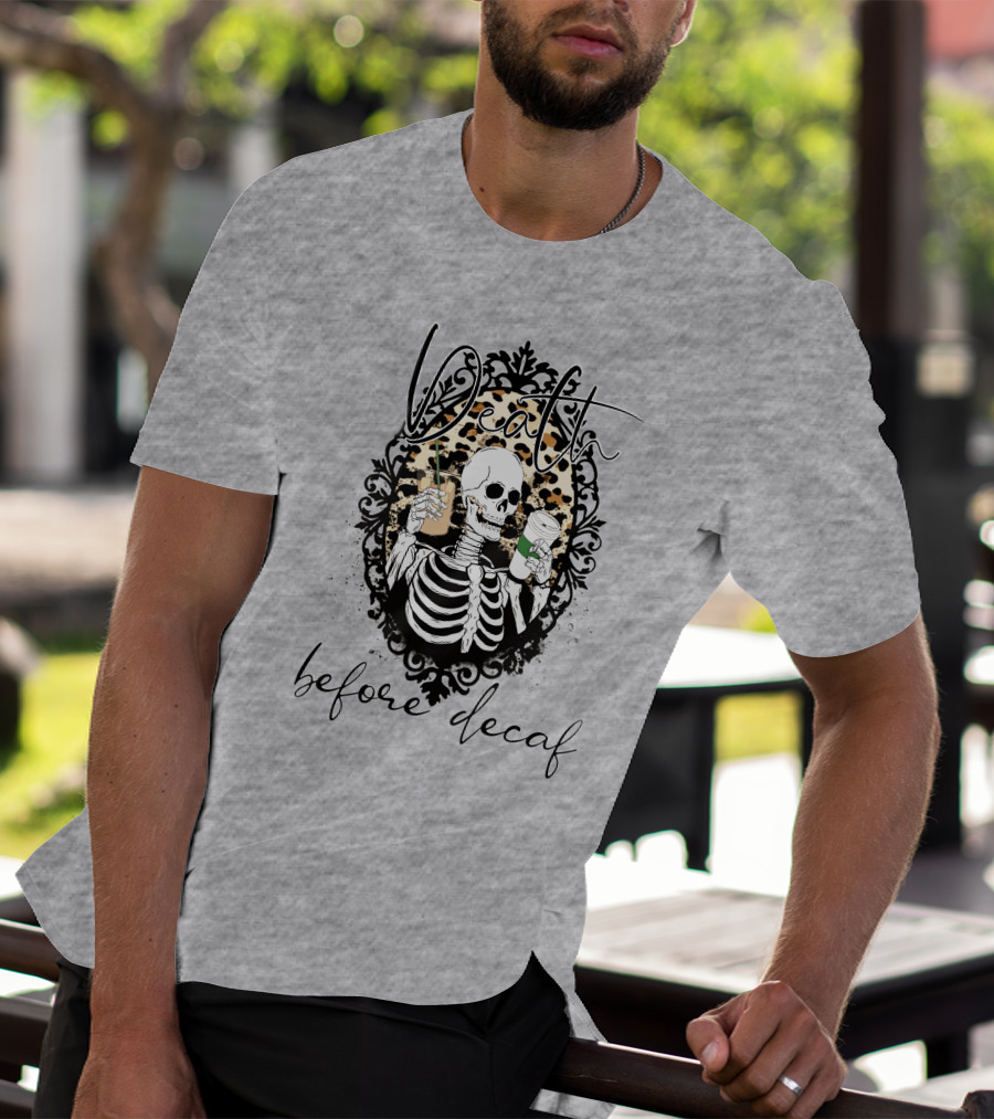 Death Before Decaf Skeleton With Coffee And Leopard Print Frame T-Shirt