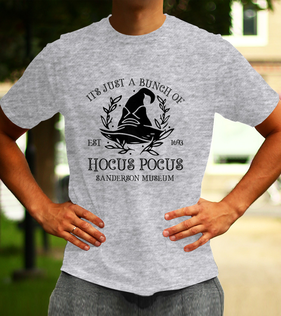 It's Just A Bunch Of Hocus Pocus Sanderson Museum Est 1693 T-Shirt
