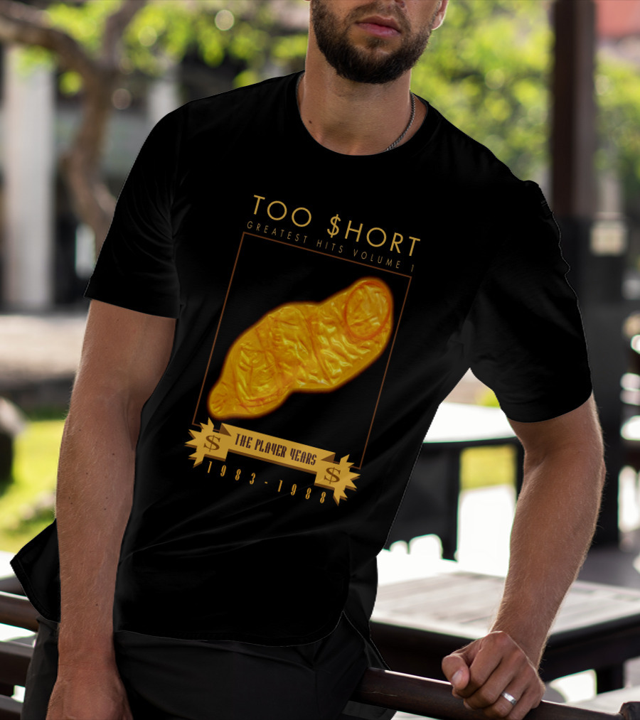 TOO $HORT GREATEST HITS VOLUME 1 THE PLAYER YEARS 1983-1988 T-Shirt