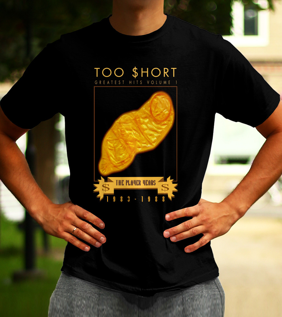 TOO $HORT GREATEST HITS VOLUME 1 THE PLAYER YEARS 1983-1988 T-Shirt