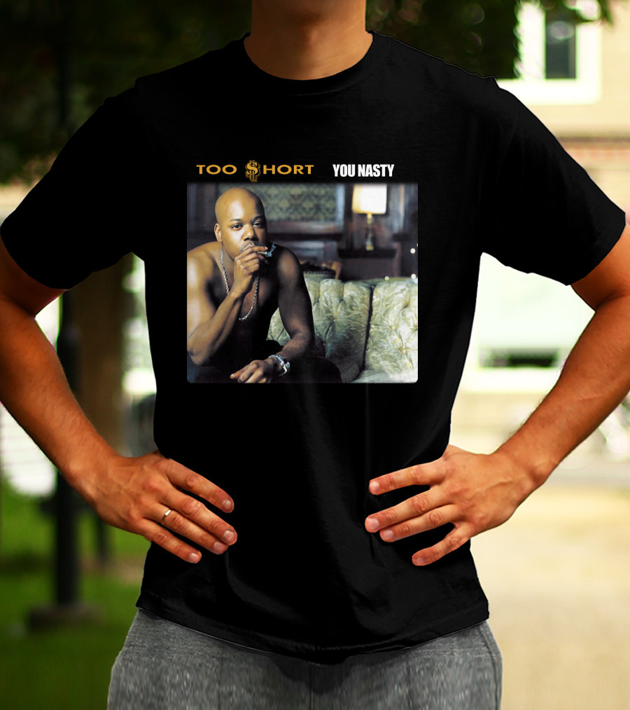 Too Short You Nasty T-Shirt
