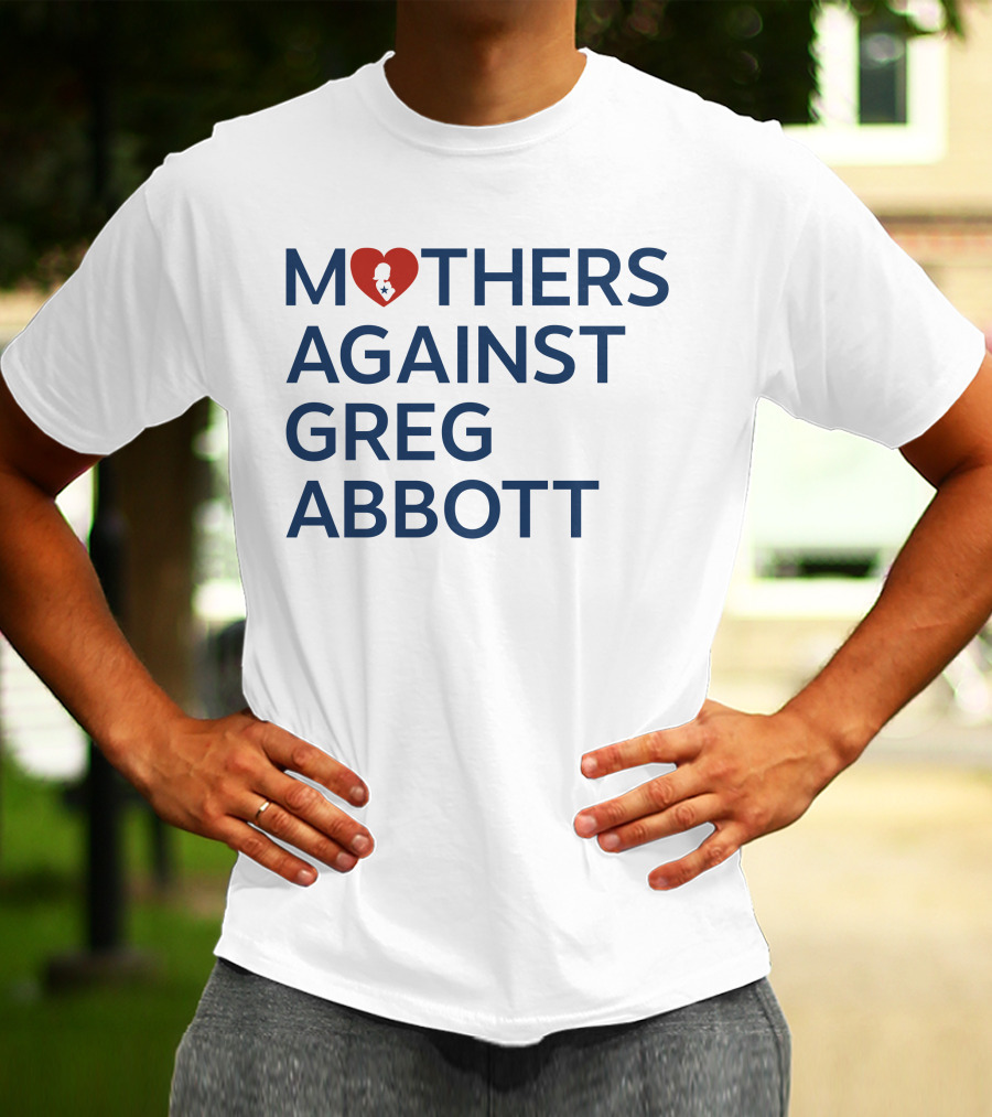 Mothers Against Greg Abbott Heart T-Shirt