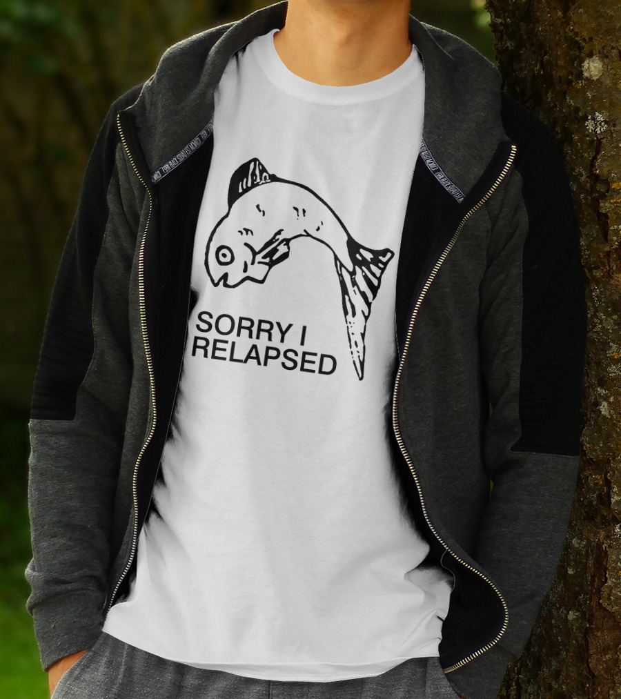 Sorry I Relapsed Fish Image T-Shirt