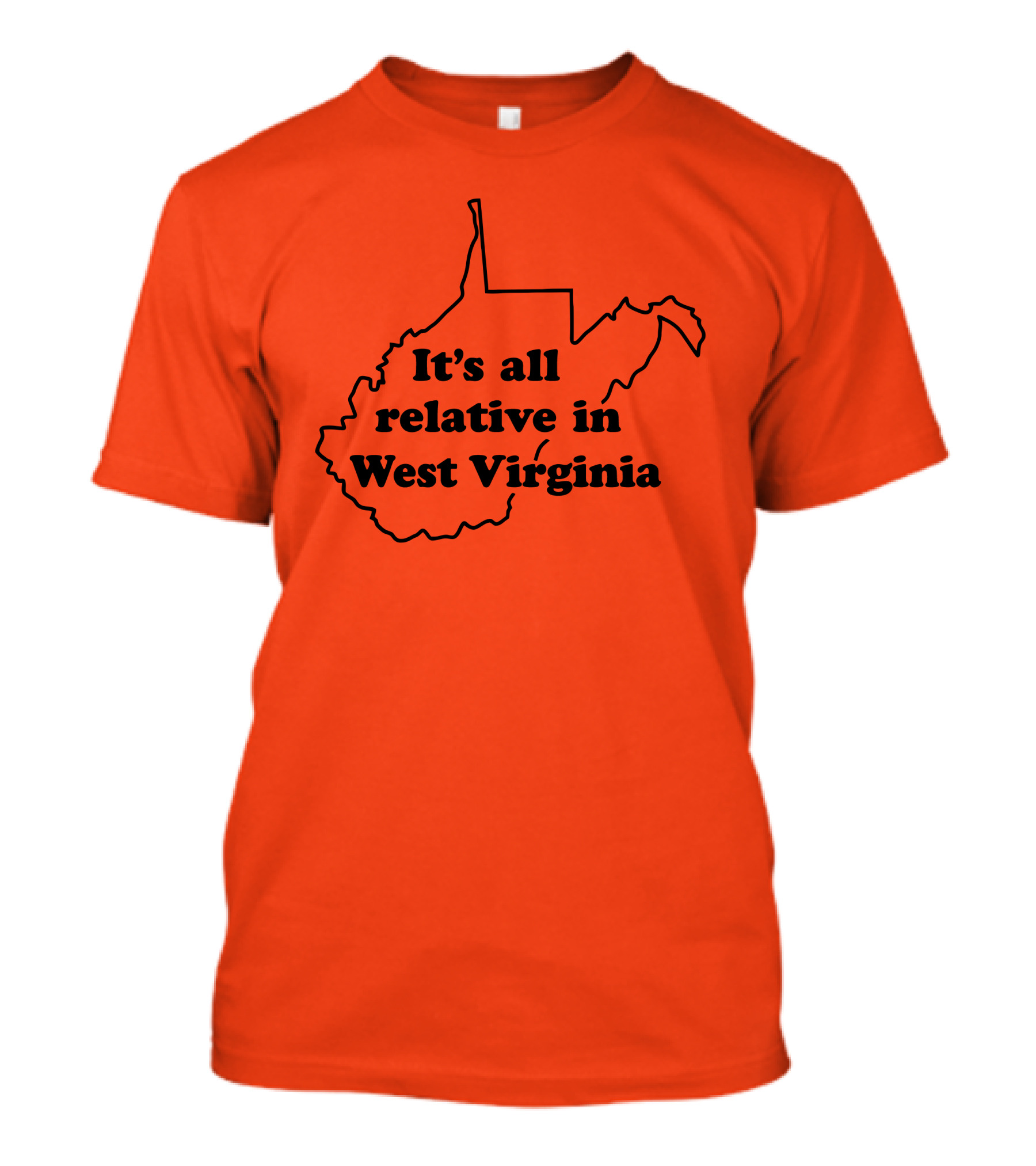 It's All Relative In West Virginia Map Outline T-Shirt