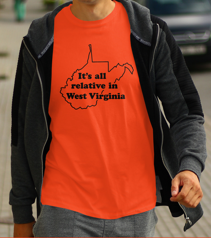 It's All Relative In West Virginia Map Outline T-Shirt