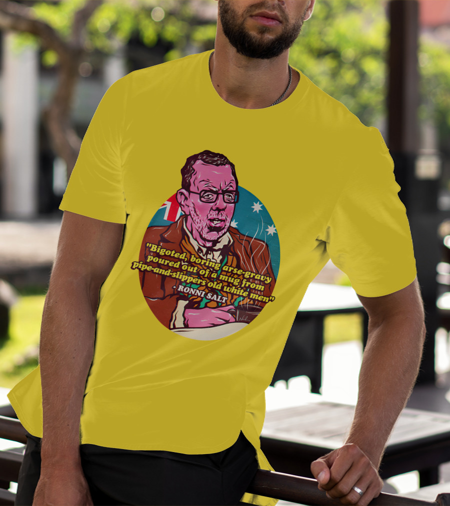 Bigoted Boring Arse-Gravy Poured Out Of A Mug From Pipe-And-Slippers Old White Men Ronni Salt T-Shirt