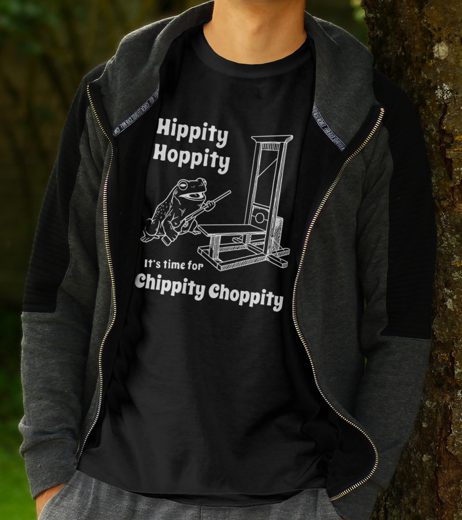 Hippity Hoppity It's Time For Chippity Choppity Frog With Guillotine T-Shirt
