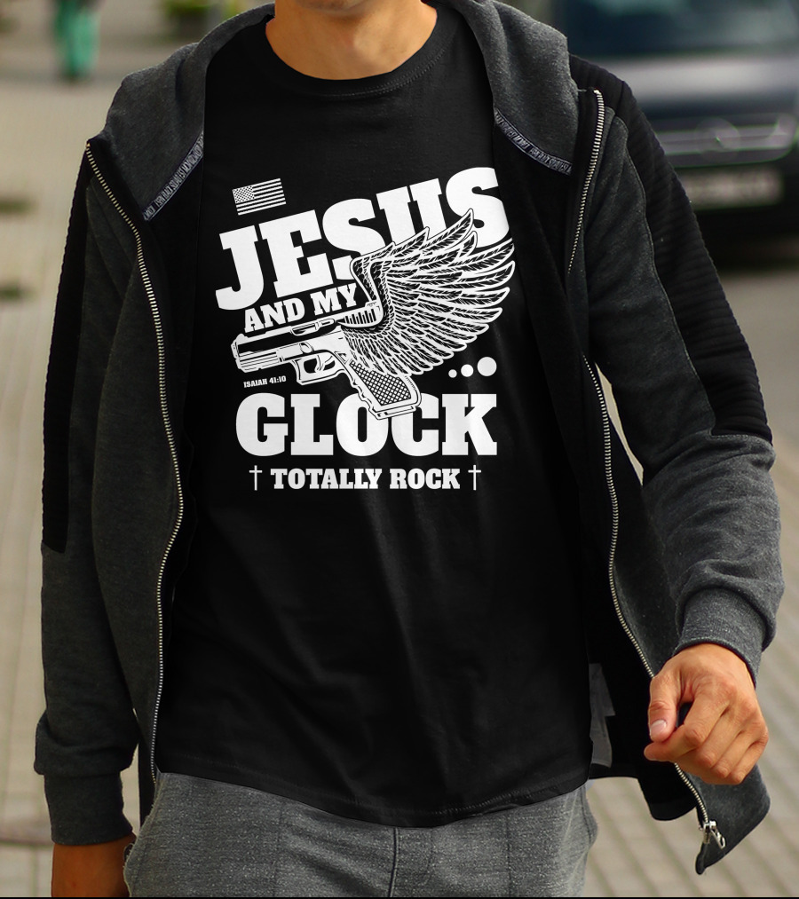 Jesus And My Glock Isaiah 41:10 Winged Totally Rock T-Shirt