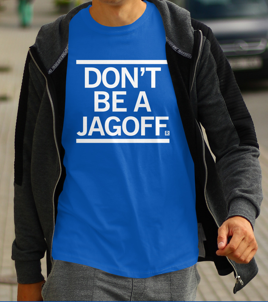 DON'T BE A JAGOFF RAYGUN T-Shirt