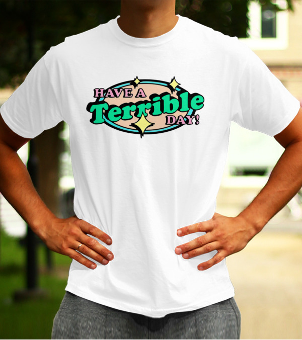 Have A Terrible Day Pastel Retro Text With Stars T-Shirt