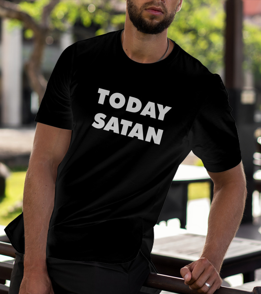 Today Satan Black T-Shirt