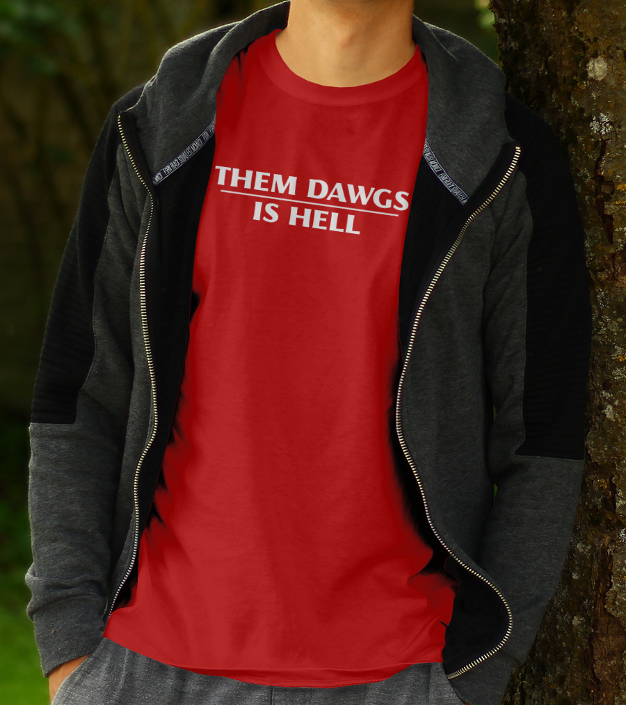 Them Dawgs Is Hell T-Shirt
