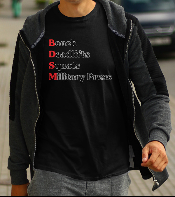 Bench Deadlifts Squats Military Press Fitness Humor T-Shirt