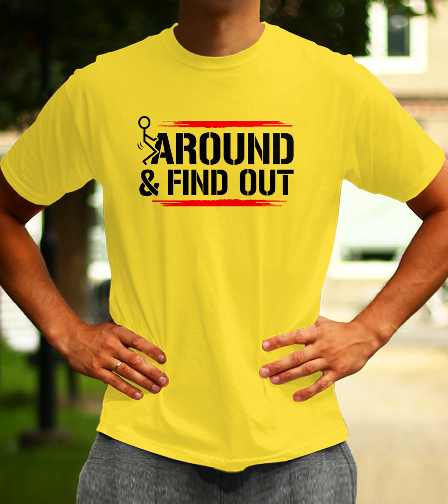 Stick Figure Warning Humor: Around And Find Out T-Shirt
