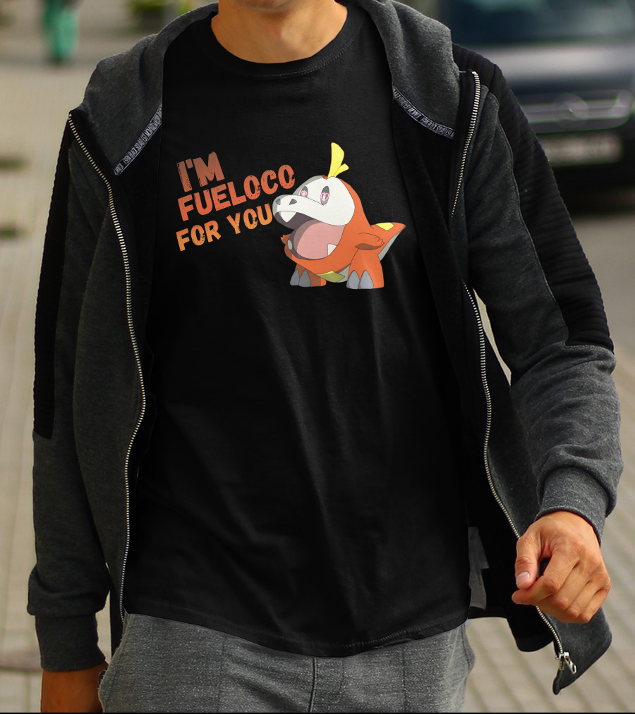 I’m Fueloco For You Fuecoco Pokémon T-Shirt