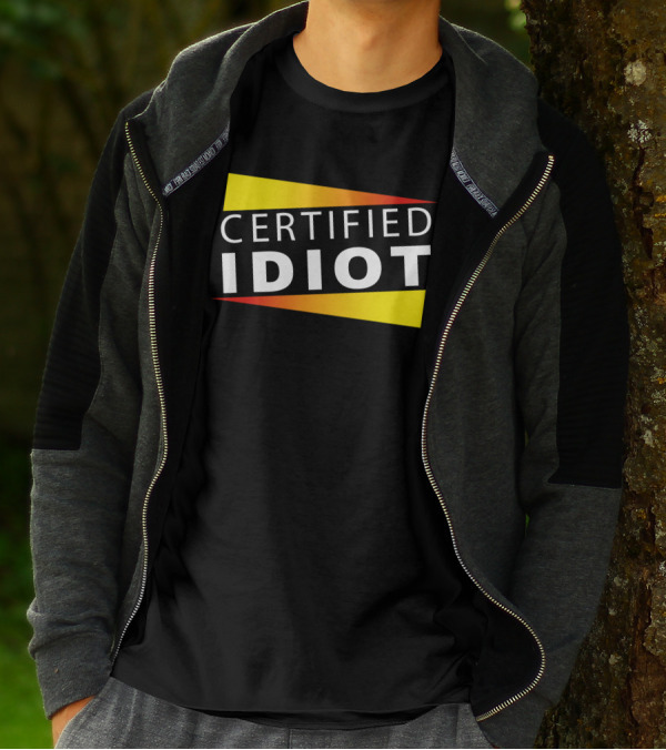 Certified Idiot Bold Statement With Gradient Yellow And Red Banner T-Shirt