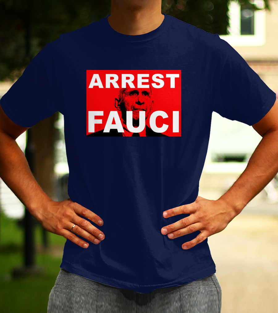 Arrest Fauci Dr. Anthony Fauci T-Shirt