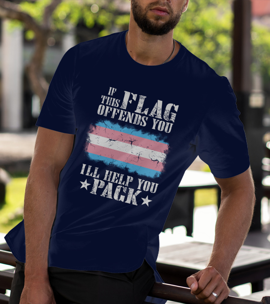 If This Flag Offends You I'll Help You Pack Transgender Pride Colors Patriotic T-Shirt